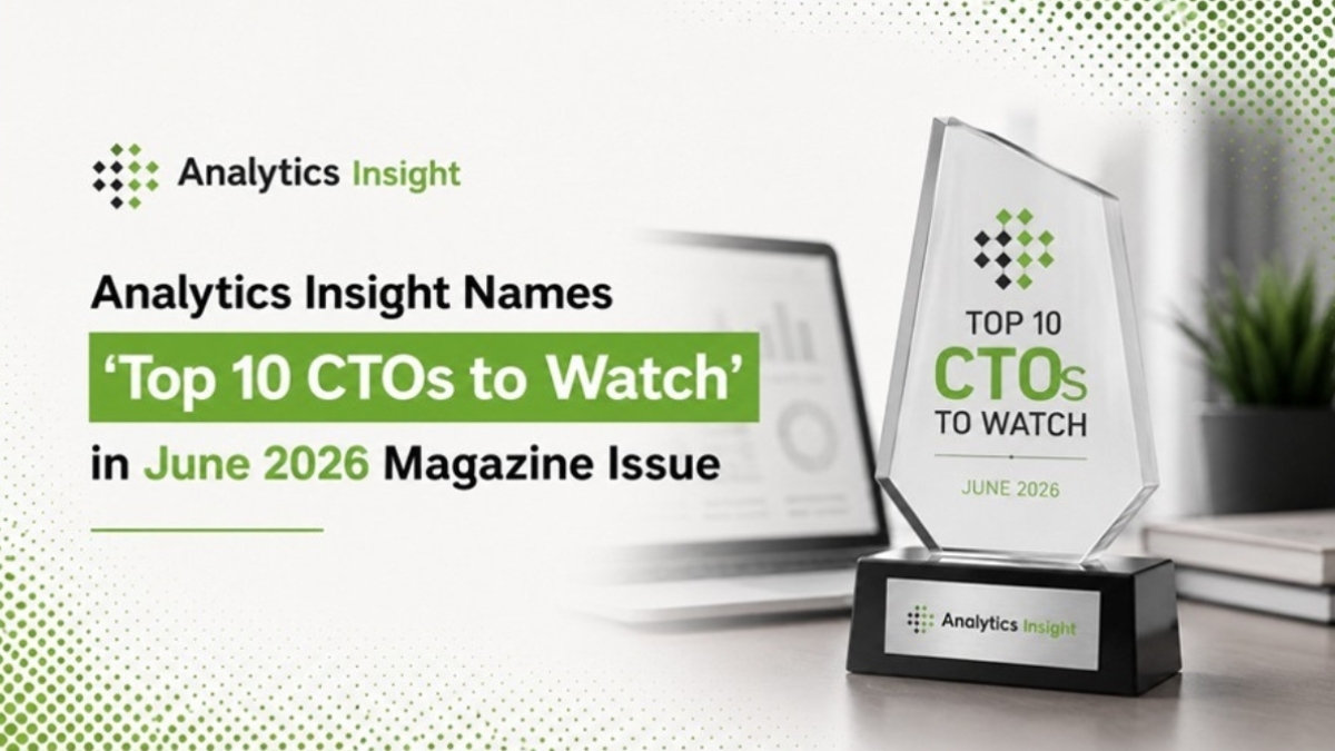 Analytics Insight Names ‘Top 10 CTOs to Watch’ in June 2026 Magazine Issue