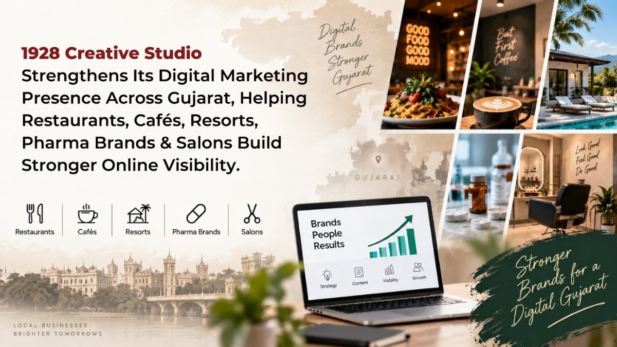 1928 Creative Studio Strengthens Its Digital Marketing Presence Across Gujarat, Helping Restaurants, Cafés, Resorts, Pharma Brands and Salons Build Stronger Online Visibility